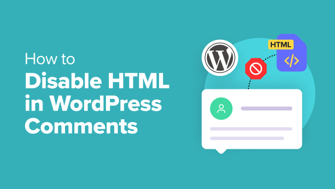 How to Disable HTML in WordPress Comments How to Disable HTML in WordPress Comments