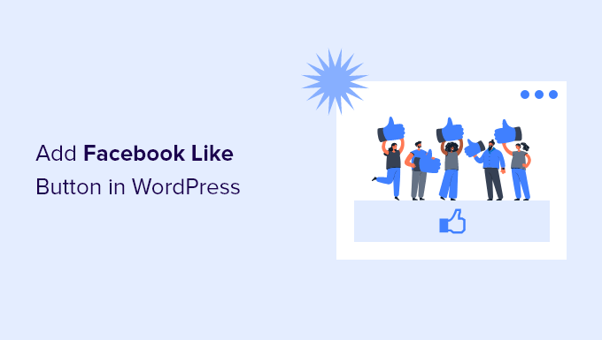 How to add Facebook like button in WordPress How to add Facebook like button in WordPress