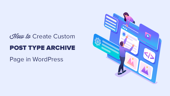 Creating a custom post type archive page in WordPress Creating a custom post type archive page in WordPress