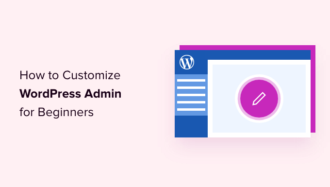 Customizing your WordPress admin area dashboard Customizing your WordPress admin area dashboard