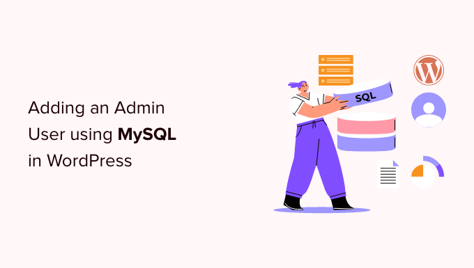 How to Add an Admin User to the WordPress Database via MySQL How to Add an Admin User to the WordPress Database via MySQL