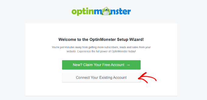Connect OptinMonster to your WordPress account Connect your existing account