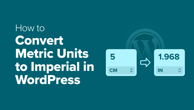 How to Convert Metric Units to Imperial in WordPress