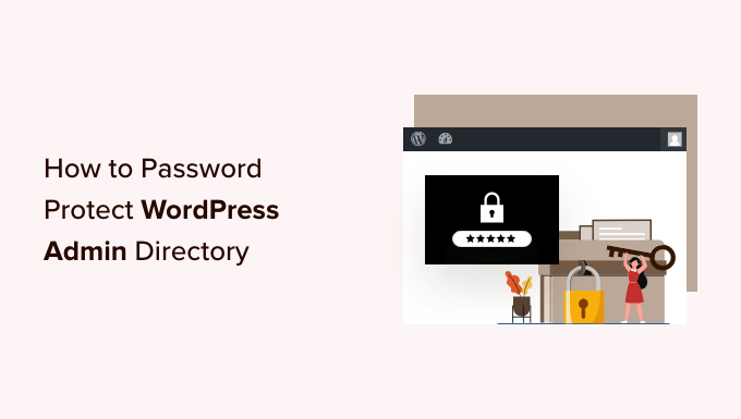 How to password protect your WordPress admin (wp-admin) directory How to Password Protect Your WordPress Admin (wp-admin) Directory