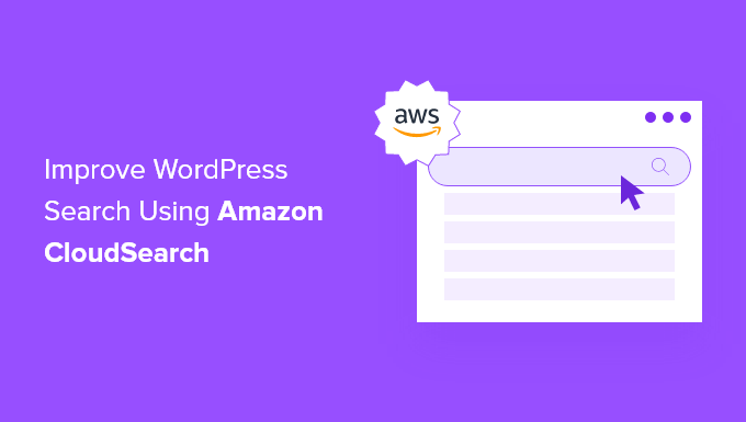 How to improve WordPress search using Amazon CloudSearch How to improve WordPress search using Amazon CloudSearch