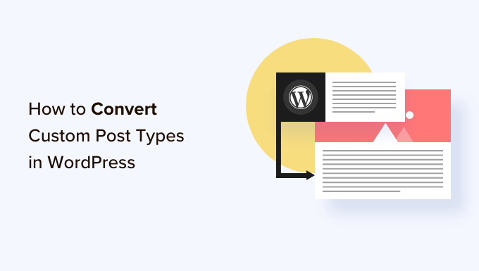 Converting post types in WordPress Converting post types in WordPress