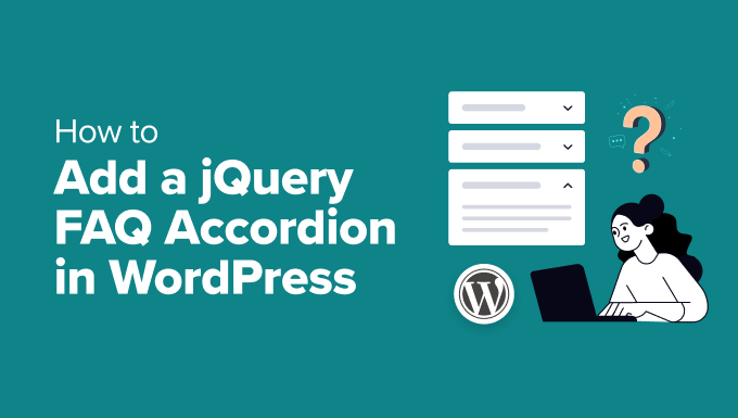 Add a jQuery FAQ Accordion in WordPress Add a jQuery FAQ Accordion in WordPress