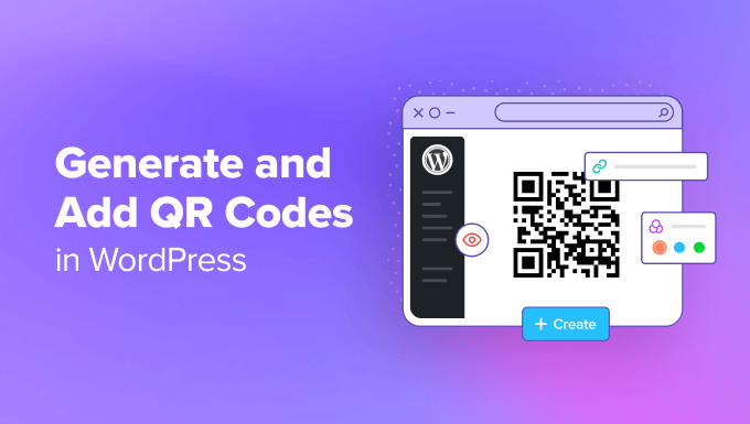How to Generate and Add QR Codes in WordPress How to Generate and Add QR Codes in WordPress