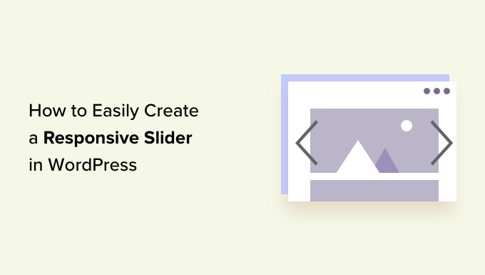 How to easily create a responsive slider in WordPress How to easily create a responsive slider in WordPress