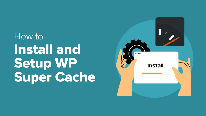Cómo instalar y configurar WP Super Cache para principiantes Cómo instalar y configurar WP Super Cache para principiantes