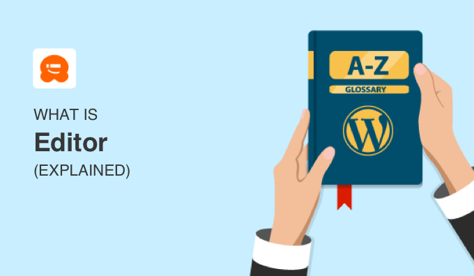 What Is Editor in WordPress? What Is Editor in WordPress?