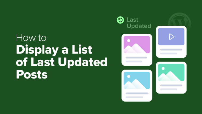 How to Display a List of Last Updated Posts in WordPress How to Display a List of Last Updated Posts in WordPress