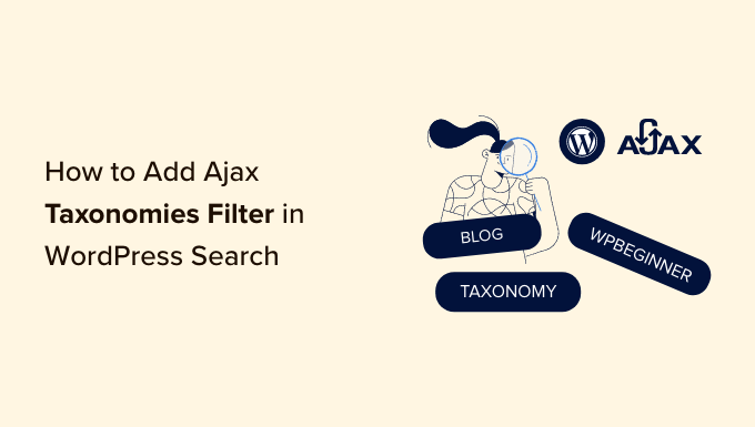 Cum să adăugați un filtru de taxonomii ajax în căutarea WordPress Cum să adăugați un filtru de taxonomii ajax în căutarea WordPress