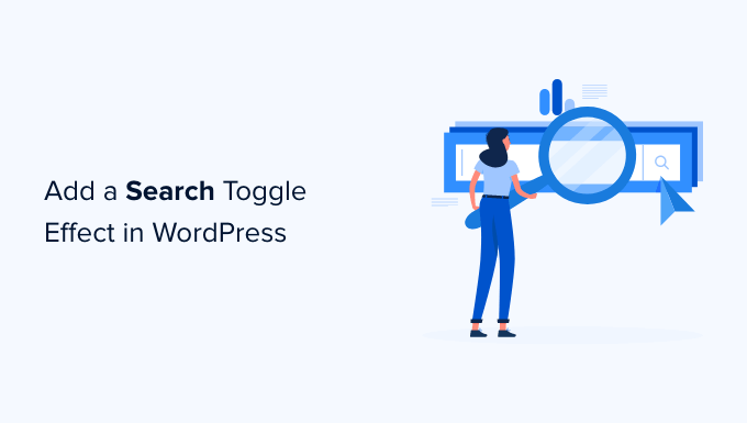 Adding search toggle effect in WordPress Adding search toggle effect in WordPress