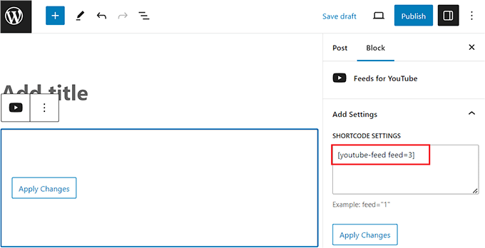 Paste embed code into the Feeds for YouTube block Paste embed code into the Feeds for YouTube block
