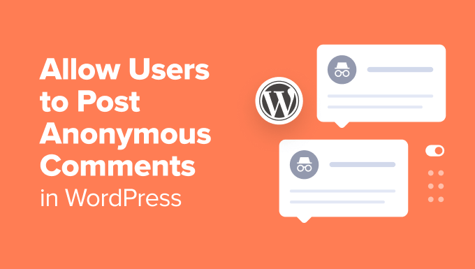 allow-users-to-post-anonymous-comments-in-post allow-users-to-post-anonymous-comments-in-post