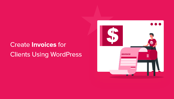 How to create invoices for clients using WordPress (2 ways) How to create invoices for clients using WordPress (2 ways)