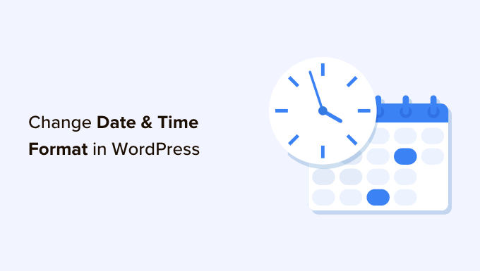 Change date and time format in WordPress Change date and time format in WordPress