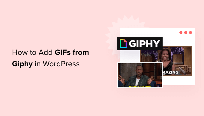 Hur man lägger till GIF-filer från Giphy i WordPress