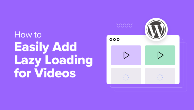 Adding lazy loading for videos in WordPress Adding lazy loading for videos in WordPress