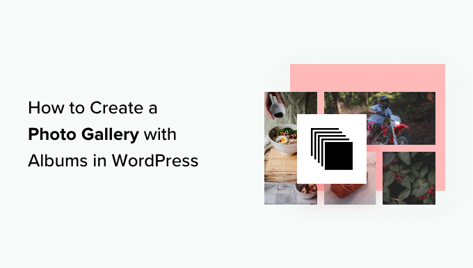 how-to-create-a-photo-gallery-with-albums-in-wordpress-og how-to-create-a-photo-gallery-with-albums-in-wordpress-og