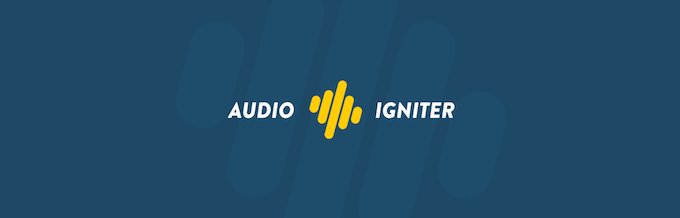 The AudioIgniter audio plugin for WordPress The AudioIgniter audio plugin for WordPress