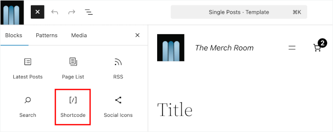 Adding the shortcode block to the Single Posts template Adding the shortcode block to the Single Posts template