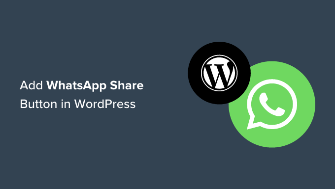How to add WhatsApp share button in WordPress How to add WhatsApp share button in WordPress