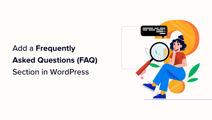 How to add a frequently asked questions section in WordPress How to add a frequently asked questions section in WordPress