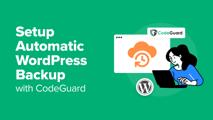 How to Setup Automatic WordPress Backup with CodeGuard How to Setup Automatic WordPress Backup with CodeGuard