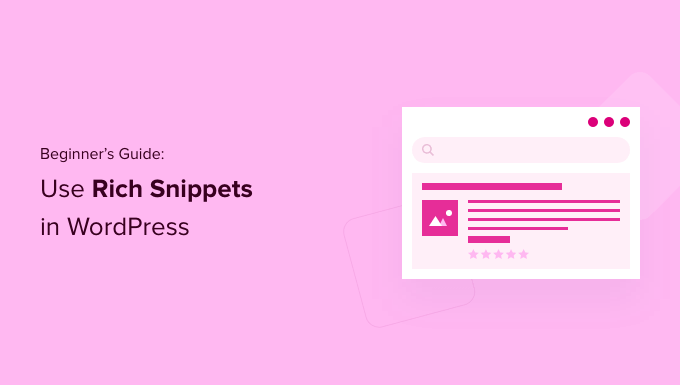 Beginner's guide: how to use rich snippets in WordPress Beginner's guide: how to use rich snippets in WordPress