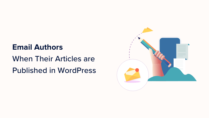 Email authors when their articles are published in WordPress Email authors when their articles are published in WordPress