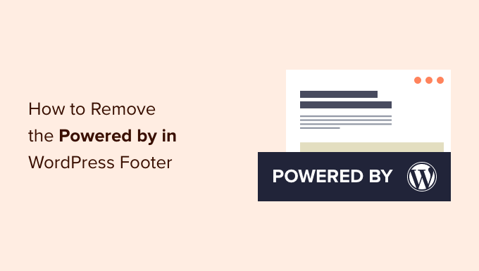 How to remove the powered by WordPress footer links How to remove the powered by WordPress footer links