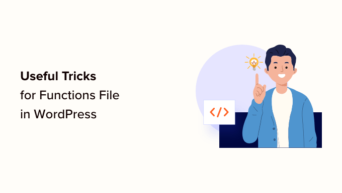 Prácticos consejos y trucos para el archivo functions de WordPress Prácticos consejos y trucos para el archivo functions de WordPress