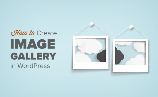 How to create an image gallery in WordPress How to create an image gallery in WordPress