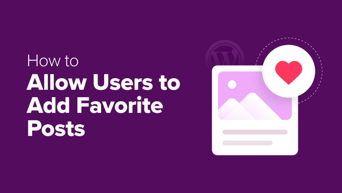 Allow Users to Add Favorite Posts in WordPress