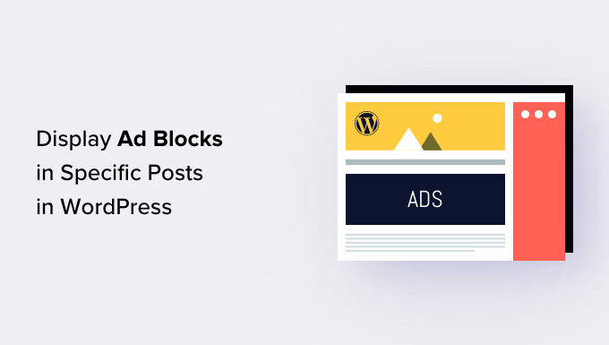 Displaying Ad blocks in specific posts in WordPress Displaying Ad blocks in specific posts in WordPress