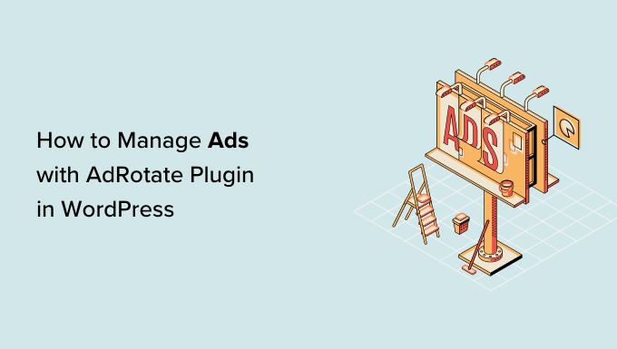 wpmanageads how to manage ads wordpress with adrotate plugin
