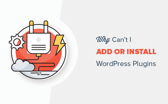 Why Can't I Add or Install Plugins in WordPress Why Can't I Add or Install Plugins in WordPress
