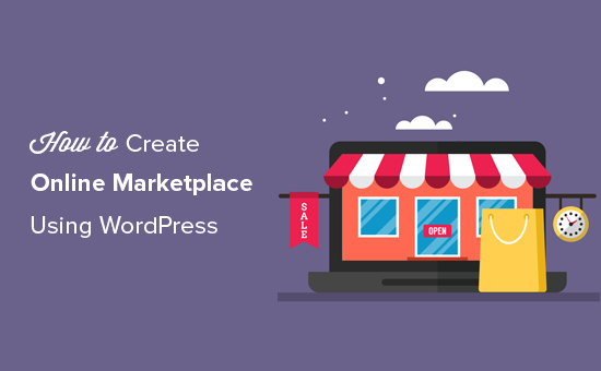 Building an online marketplace using WordPress Building an online marketplace using WordPress