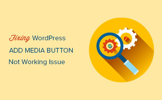 Fixing add media button not working in WordPress Fixing add media button not working in WordPress