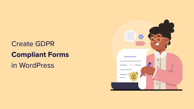 How to Create GDPR compliant forms in WordPress How to Create GDPR compliant forms in WordPress