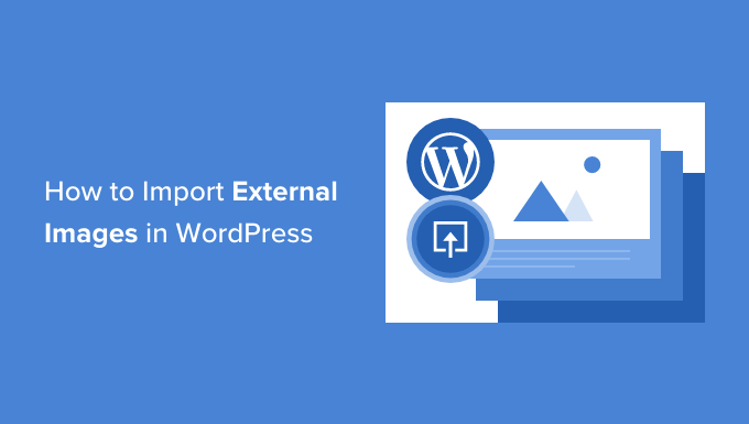 Hur man importerar externa bilder i WordPress
