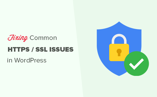 Fixing common HTTPS / SSL issues in WordPress Fixing common HTTPS / SSL issues in WordPress