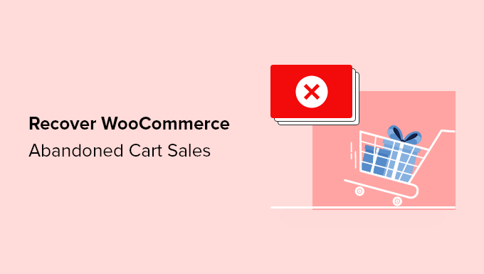 14 ways to recover WooCommerce abandoned cart sales 14 ways to recover WooCommerce abandoned cart sales