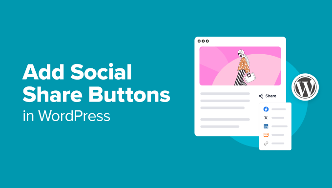 How to Add Social Share Buttons in WordPress How to Add Social Share Buttons in WordPress