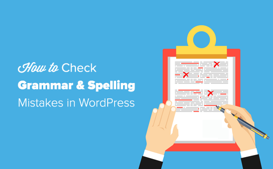 Check Grammar and Spelling Mistakes in WordPress Check Grammar and Spelling Mistakes in WordPress