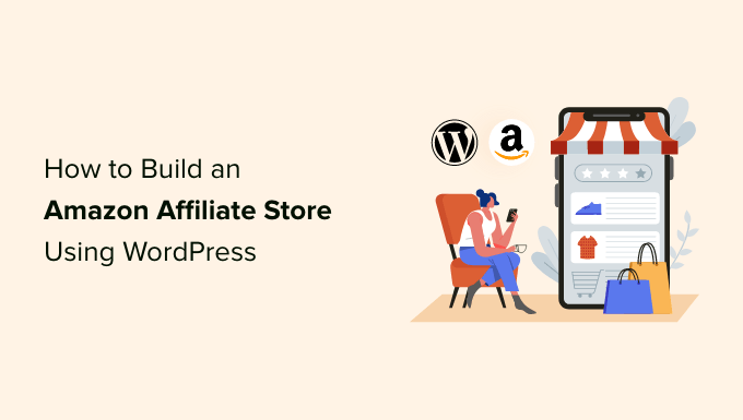 How to build an Amazon affiliate store using WordPress How to build an Amazon affiliate store using WordPress