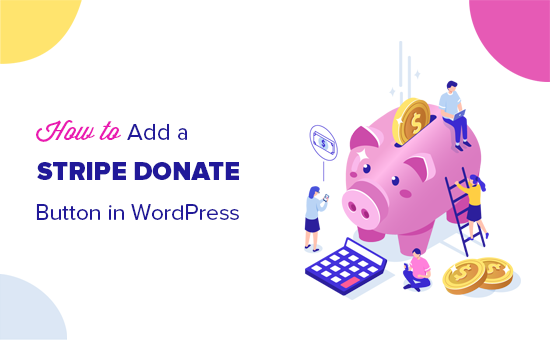 Adding a Stripe donate button in WordPress posts and pages Adding a Stripe donate button in WordPress posts and pages