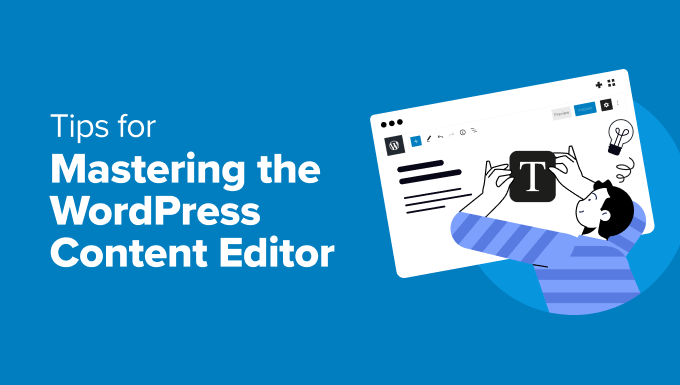 Tips for Mastering the WordPress Content Editor